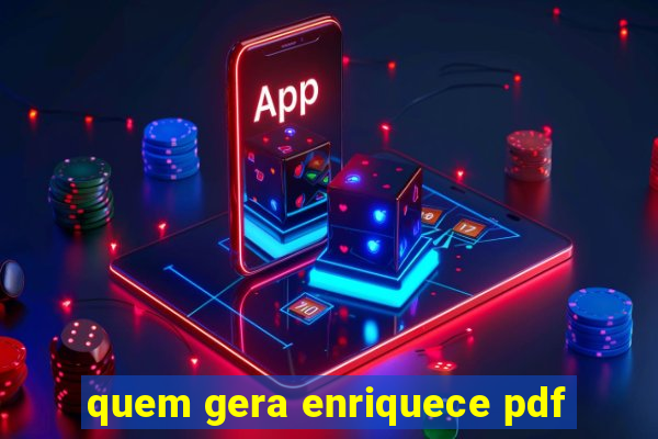 quem gera enriquece pdf