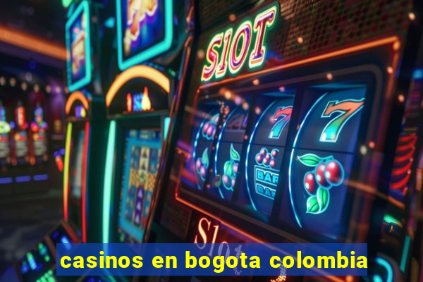 casinos en bogota colombia