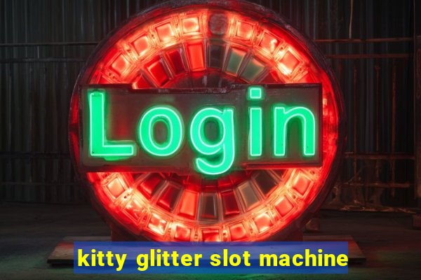 kitty glitter slot machine