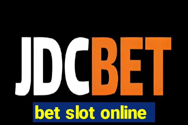 bet slot online