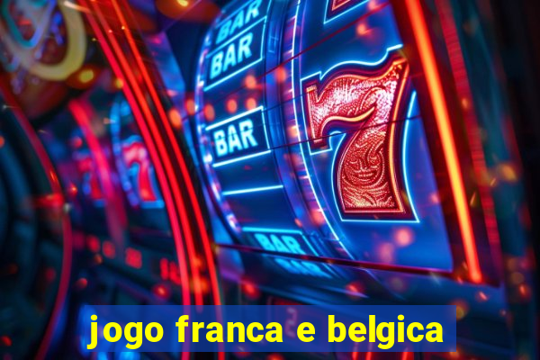 jogo franca e belgica