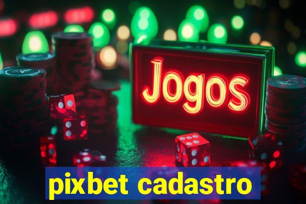 pixbet cadastro