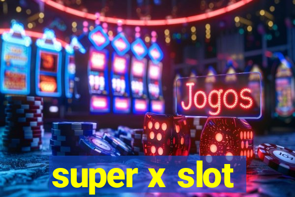 super x slot