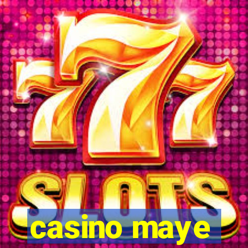 casino maye