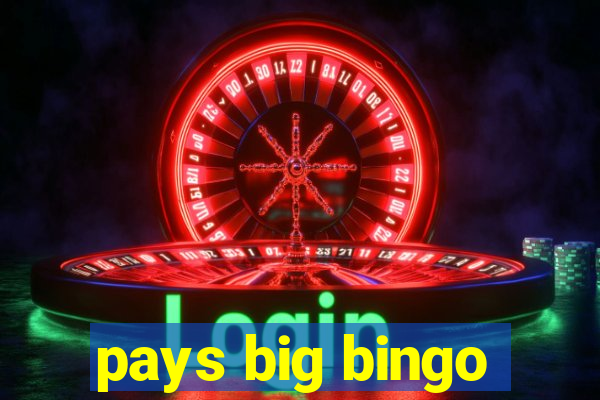 pays big bingo