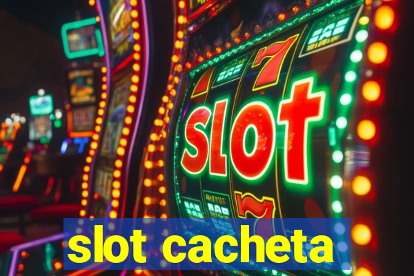 slot cacheta