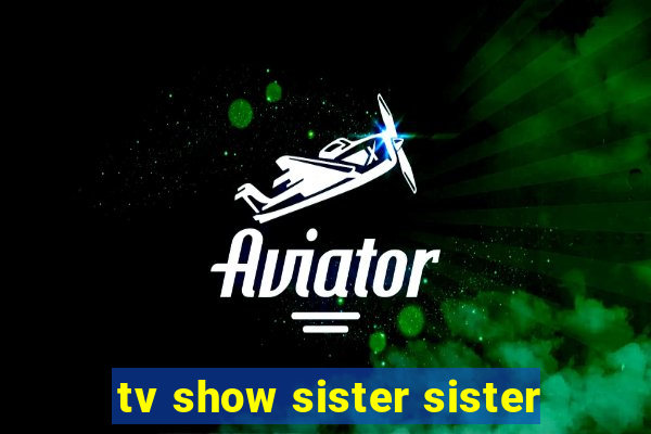 tv show sister sister