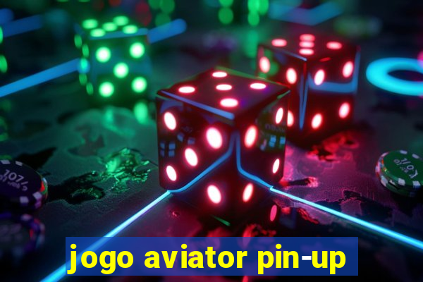 jogo aviator pin-up