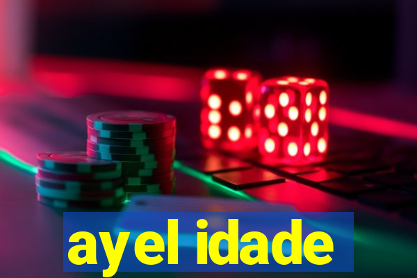 ayel idade