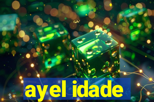 ayel idade