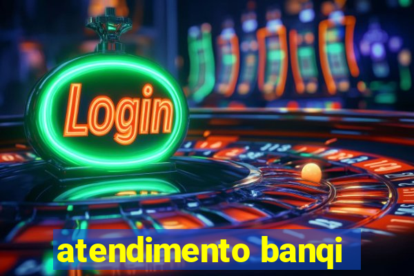 atendimento banqi