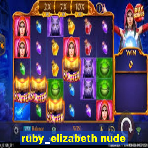 ruby_elizabeth nude