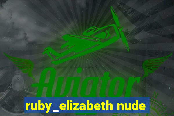 ruby_elizabeth nude