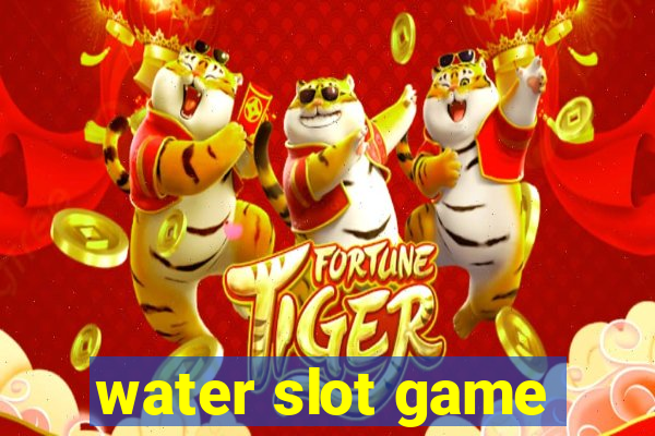 water slot game