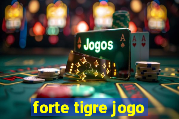 forte tigre jogo