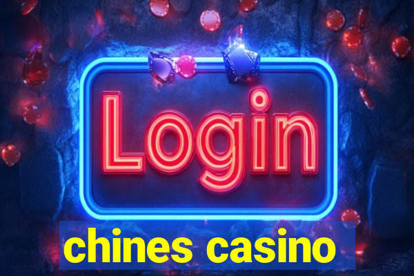 chines casino