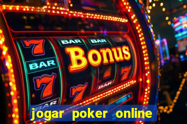 jogar poker online dinheiro real