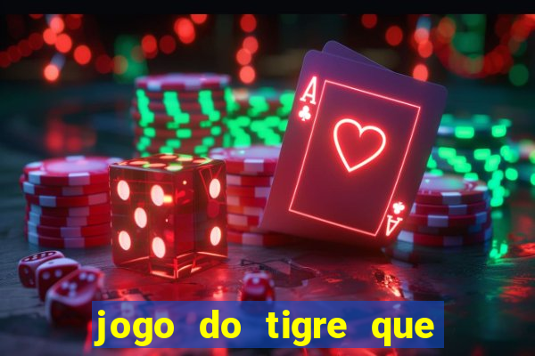 jogo do tigre que paga bem