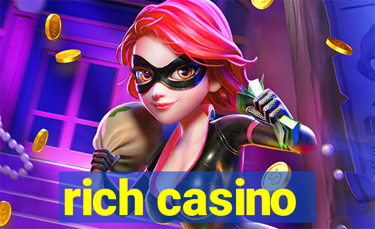 rich casino