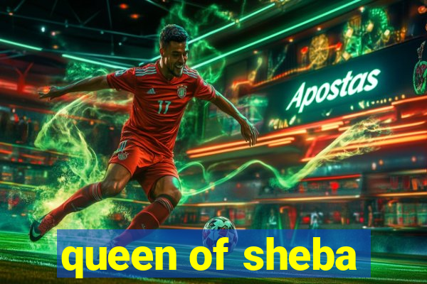 queen of sheba