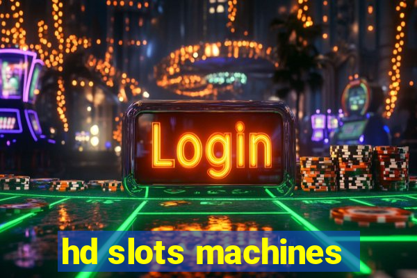 hd slots machines