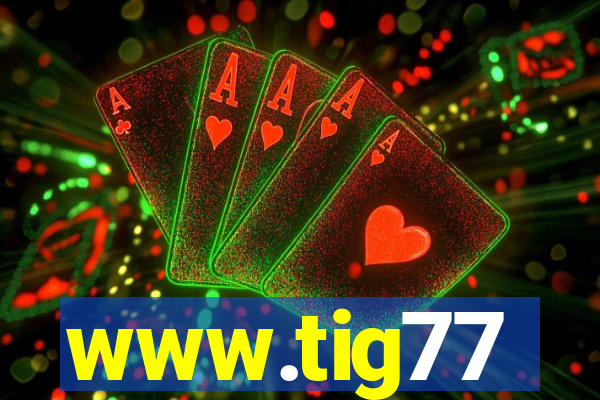 www.tig77