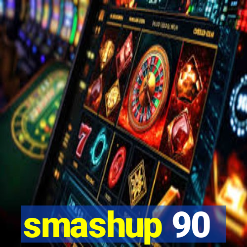 smashup 90