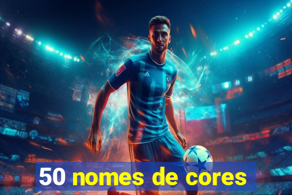 50 nomes de cores