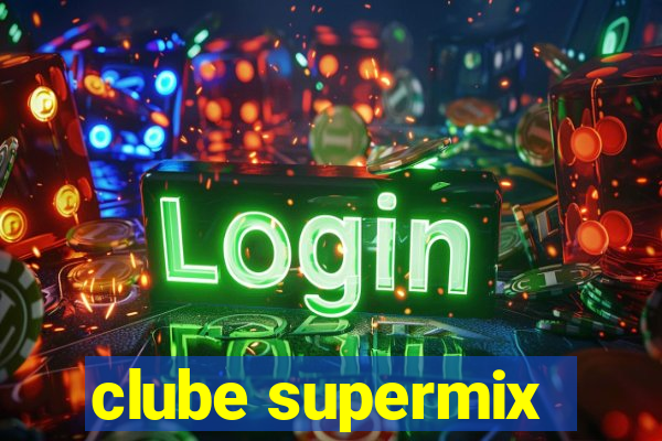 clube supermix