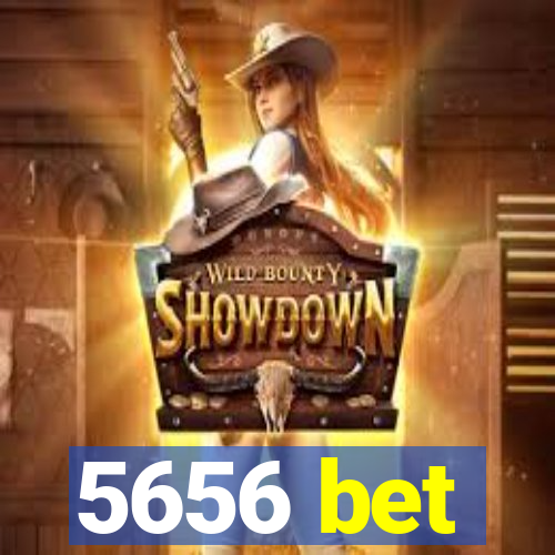 5656 bet