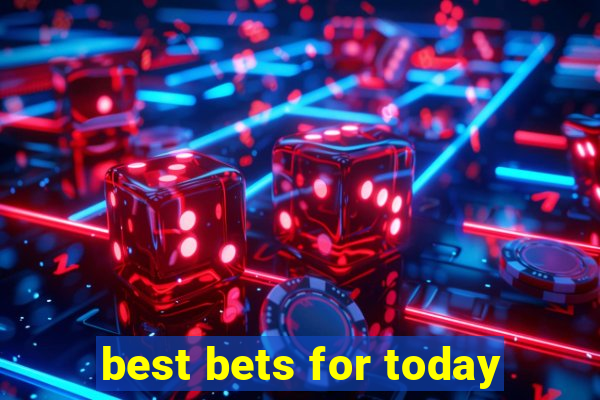 best bets for today