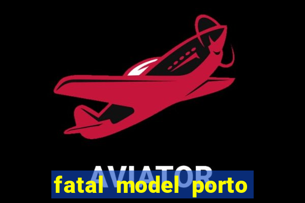 fatal model porto alegre do norte