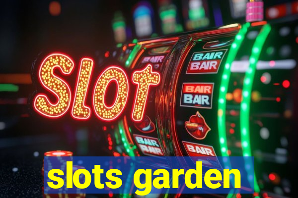 slots garden