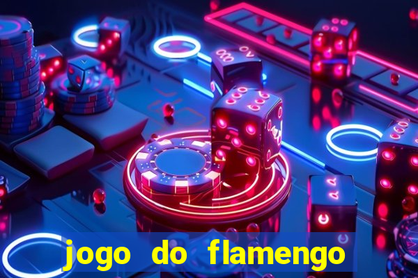 jogo do flamengo que hora