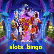 slots  bingo