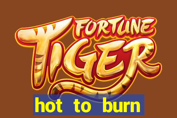 hot to burn extreme slot