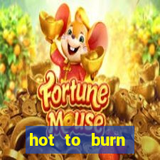 hot to burn extreme slot