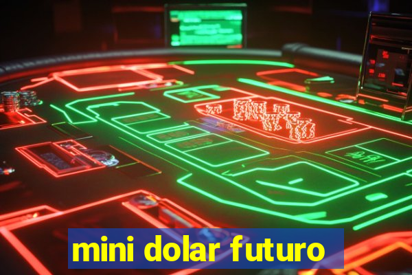 mini dolar futuro