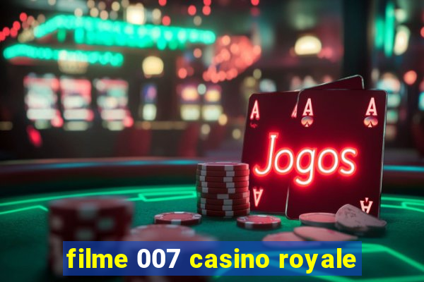 filme 007 casino royale