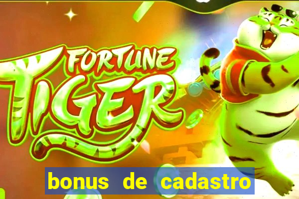 bonus de cadastro sem rollover