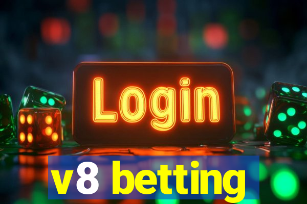 v8 betting