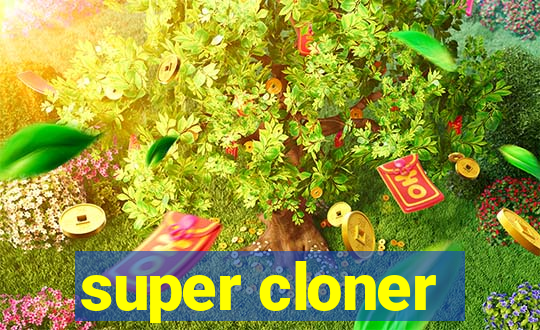 super cloner