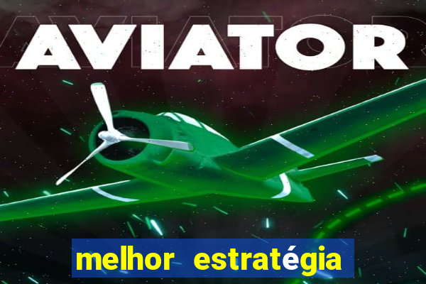 melhor estratégia para jogar aviator