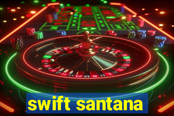 swift santana