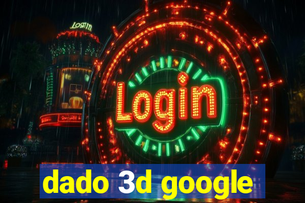 dado 3d google