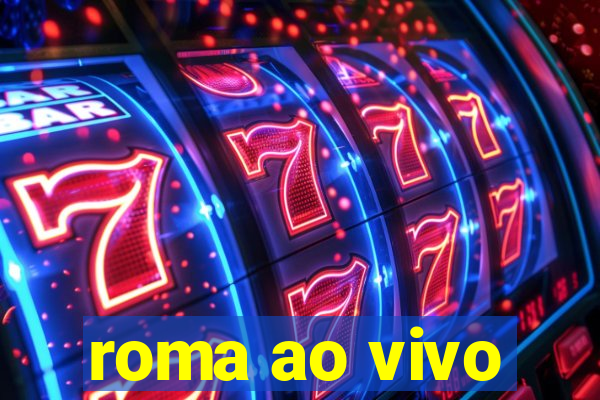 roma ao vivo