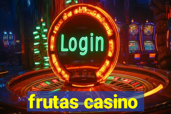 frutas casino