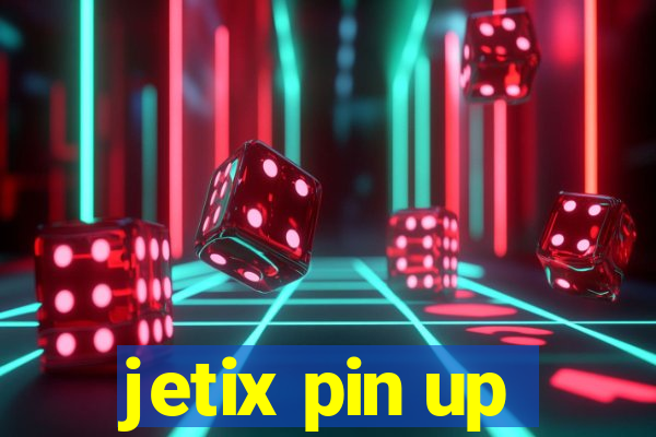 jetix pin up