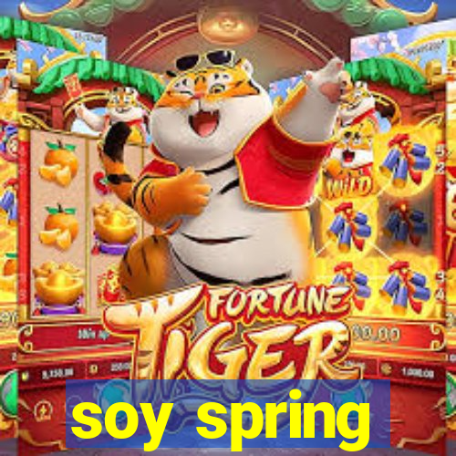 soy spring