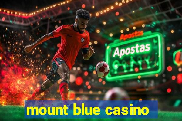 mount blue casino